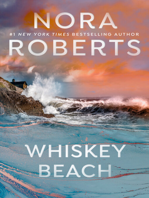 Détails du titre pour Whiskey Beach par Nora Roberts - Disponible